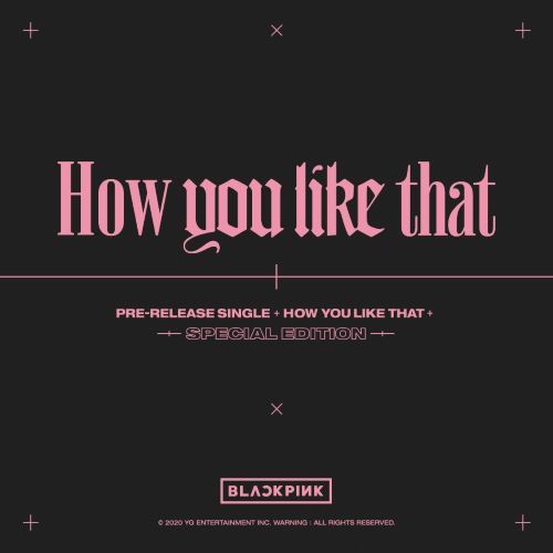 BLACKPINK：HOW YOU LIKE THAT？